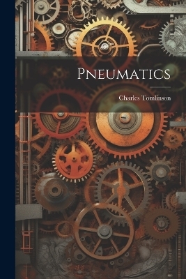 Pneumatics - Charles Tomlinson