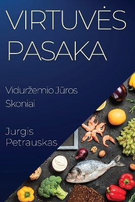 Virtuves Pasaka - Jurgis Petrauskas