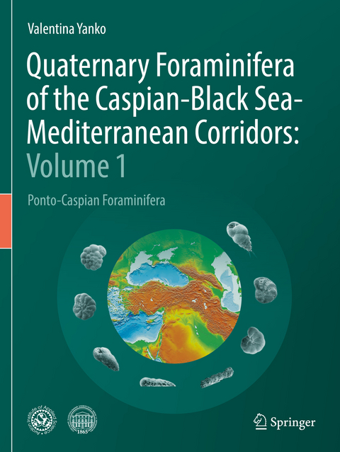 Quaternary Foraminifera of the Caspian-Black Sea-Mediterranean Corridors: Volume 1 - Valentina Yanko