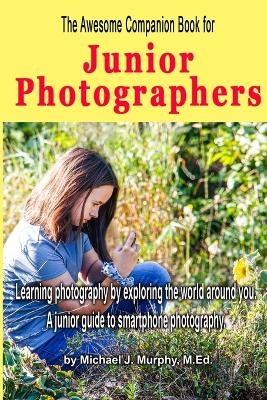 The Awesome Companion Book for Junior Photographers - Mike Murphy