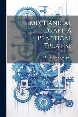 Mechanical Draft. A Practical Treatise - 