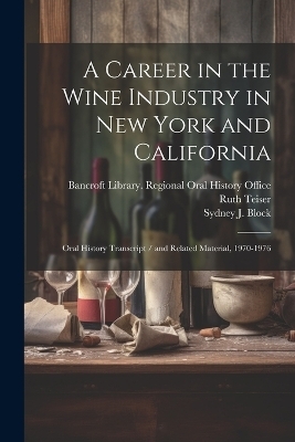 A Career in the Wine Industry in New York and California - Victor Repetto, Sydney J Block