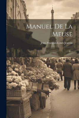 Manuel De La Meuse - Jean-François-Louis Jeantin