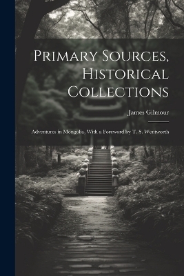 Primary Sources, Historical Collections - James Gilmour