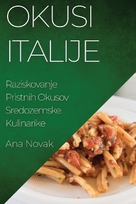 Okusi Italije - Ana Novak