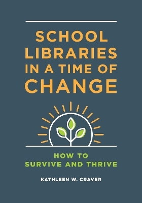 School Libraries in a Time of Change - Kathleen W. Craver