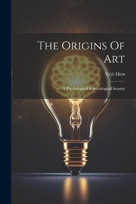 The Origins Of Art - Yrjö Hirn