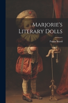 Marjorie's Literary Dolls - Patten Beard