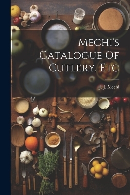 Mechi's Catalogue Of Cutlery, Etc - J J Mechi