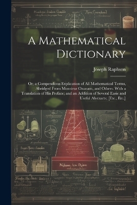 A Mathematical Dictionary - Joseph Raphson