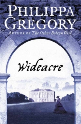 Wideacre -  Philippa Gregory