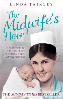 Midwife's Here! -  Linda Fairley