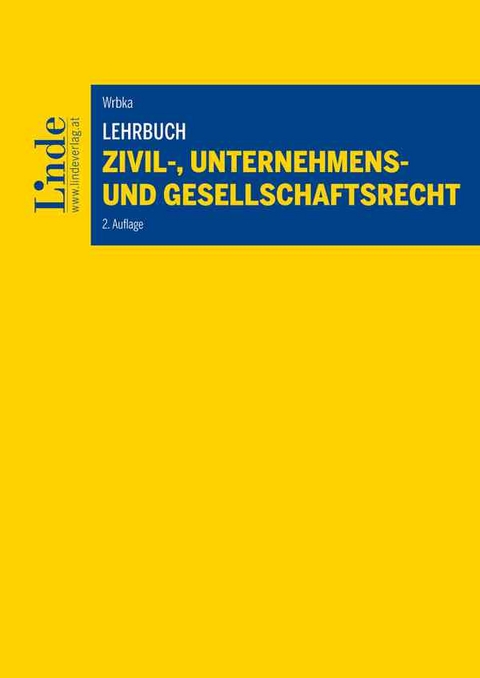 Lehrbuch Zivil-, Unternehmens- und Gesellschaftsrecht - Stefan Wrbka