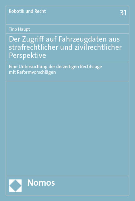 Der Zugriff auf Fahrzeugdaten aus strafrechtlicher und zivilrechtlicher Perspektive - Tino Haupt