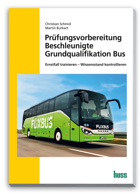 Bus Prüfungsvorbereitung Beschleunigte Grundqualifikation - Christian Schmidt, Martin Burkart