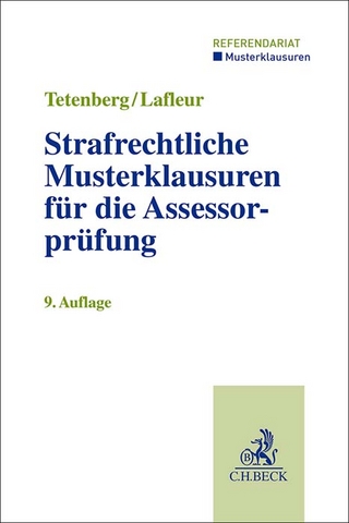 Strafrechtliche Musterklausuren für die Assessorprüfung - Stefan Tetenberg; Meike Lafleur; Karsten Westphal