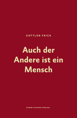 Auch der Andere ist ein Mensch - Gottlob Frick