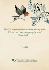 Ähnlich aussehende deutsche und englische Wörter mit Bedeutungsangaben auf Chinesisch (I) - Dan Ni