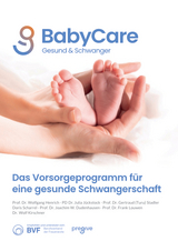 BabyCare - gesund & schwanger - Wolfgang Henrich, Julia Jückstock, Gertraud (Turu) Stadler, Doris Scharrel, Joachim W. Dudenhausen, Frank Louwen, Wolf Kirschner