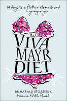 Viva Mayr Diet -  Helena Frith Powell,  Dr Harald Stossier