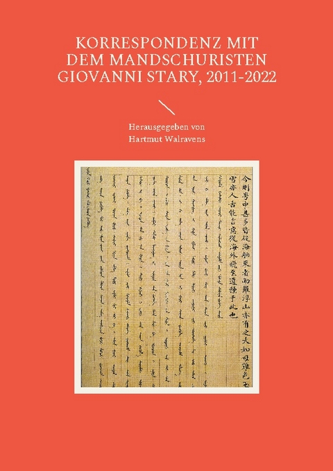 Korrespondenz mit dem Mandschuristen Giovanni Stary, 2011-2022 - 