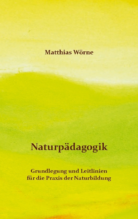 Naturpädagogik - Matthias Wörne