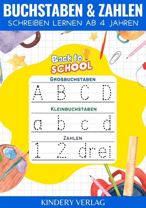 Buchstaben und Zahlen schreiben lernen | Vorschulbuch ab 4 jahre -  Kindery Verlag