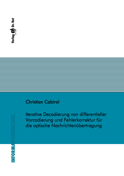 Iterative Decodierung von differentieller Vorcodierung und Fehlerkorrektur für die optische Nachrichtenübertragung - Christian Cabirol