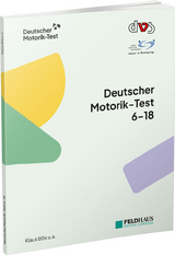 Deutscher Motorik-Test 6-18 - Klaus Bös, Lars Schlenker, Dirk Büsch, Tanja Eberhardt, Herrmann Müller