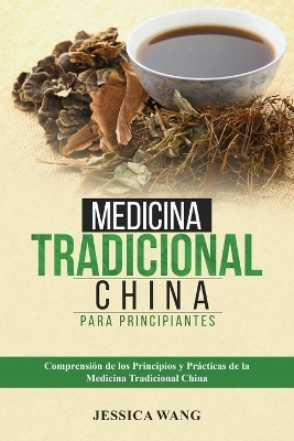 Medicina Tradicional China para Principiantes - Jessica Wang