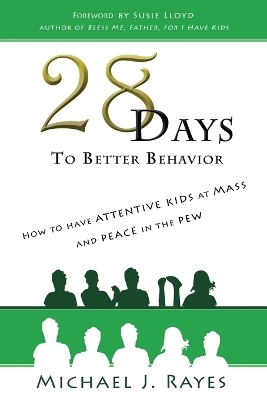 28 Days to Better Behavior - Michael J Rayes