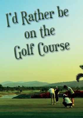 I'd Rather be on the Golf Course - Vivienne Ainslie