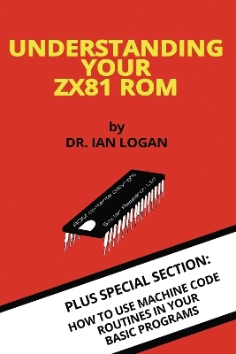 Understanding Your ZX81 ROM - Dr. Ian Logan