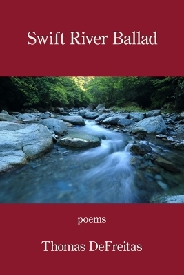 Swift River Ballad - Thomas DeFreitas