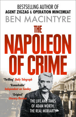 Napoleon of Crime -  Ben Macintyre