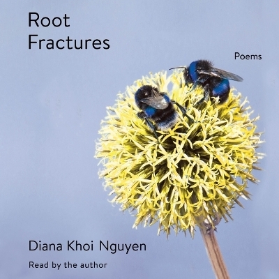 Root Fractures - Diana Khoi Nguyen