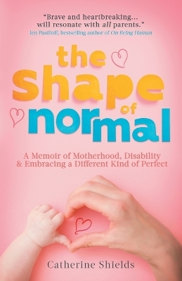 The Shape of Normal - Catherine Shields