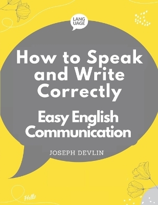 How to Speak and Write Correctly -  Joseph Devlin