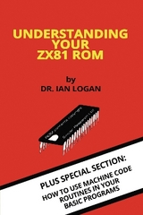 Understanding Your ZX81 ROM - Logan, Dr. Ian