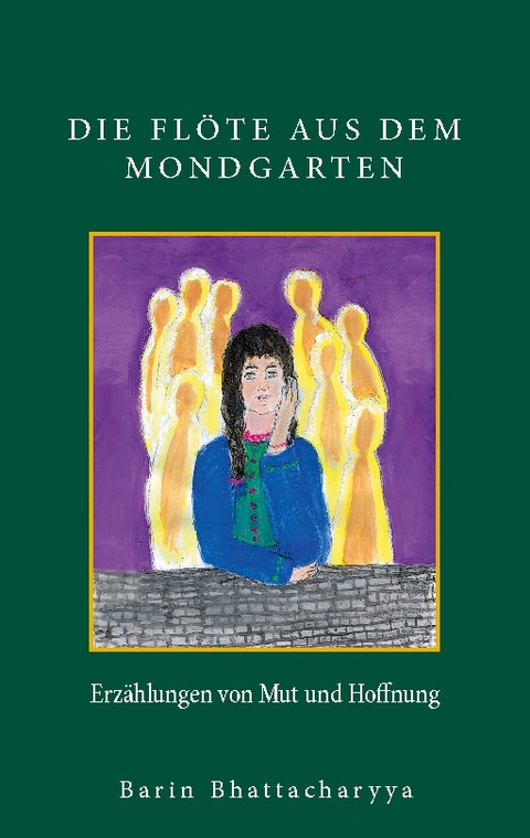 Die Flöte aus dem Mondgarten - Barin Bhattacharyya