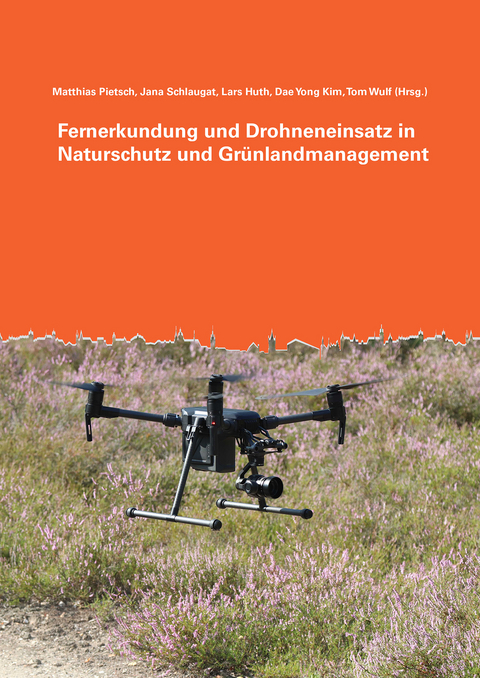 Fernerkundung und Drohneneinsatz in Naturschutz und Grünlandmanagement - 