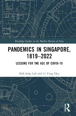 Pandemics in Singapore, 1819–2022 - Kah Seng Loh, Li Yang Hsu