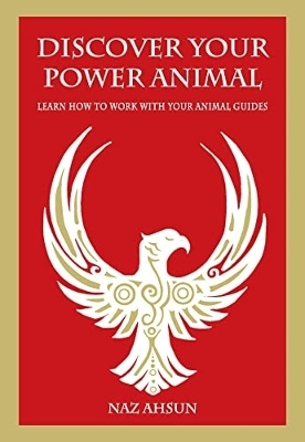 Discover Your Power Animal - Naz Ahsun