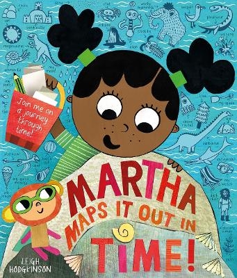 Martha Maps It Out In Time - Leigh Hodgkinson