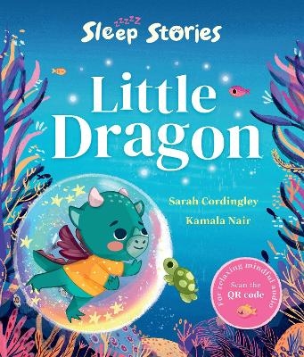 Sleep Stories: Little Dragon - Sarah Cordingley