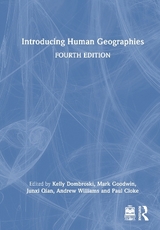 Introducing Human Geographies - Dombroski, Kelly; Goodwin, Mark; Qian, Junxi; Williams, Andrew; Cloke, Paul