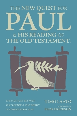 The New Quest for Paul & His Reading of the Old Testament - Bror Erickson, Timo Laato