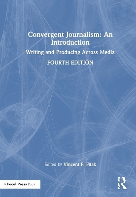 Convergent Journalism: An Introduction - 