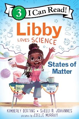 Libby Loves Science: States of Matter - Kimberly Derting, Shelli R. Johannes