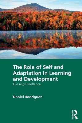 The Role of Self and Adaptation in Learning and Development - Daniel Rodriguez